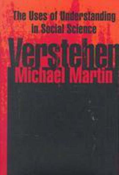 Cover for Michael Martin · Verstehen: The Uses of Understanding in the Social Sciences (Innbunden bok) (1999)