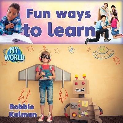 Cover for Bobbie Kalman · Fun ways to Learn (Paperback Book) (2018)