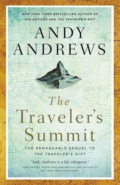 Cover for Andy Andrews · The Traveler's Summit: The Remarkable Sequel to The Traveler’s Gift (Paperback Book) (2018)