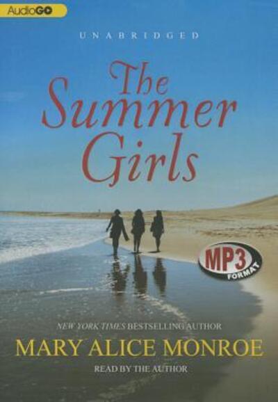 Cover for Mary Alice Monroe · The Summer Girls (MP3-CD) (2013)