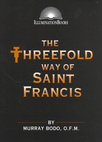 Cover for Murray Bodo · The Threefold Way of Saint Francis (Paperback Book) (2000)