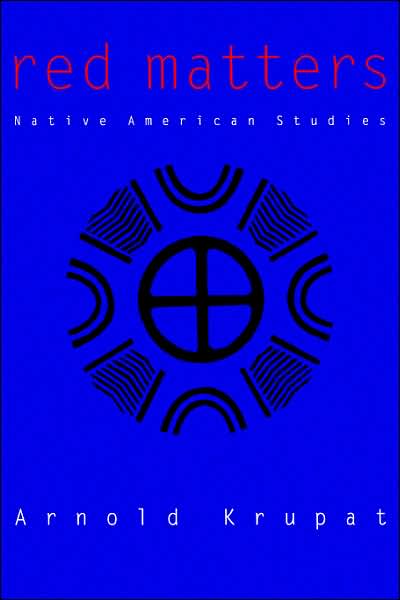 Cover for Arnold Krupat · Red Matters: Native American Studies - Rethinking the Americas (Paperback Book) (2002)