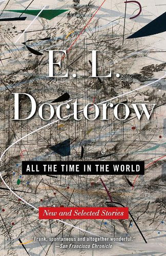 Cover for E.l. Doctorow · All the Time in the World: New and Selected Stories (Paperback Book) (2012)