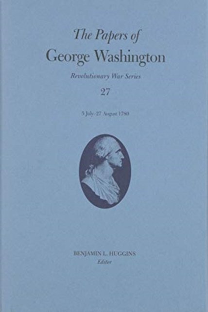 Cover for George Washington · The Papers of George Washington Volume 27: 5 July-27 August 1780 - Revolutionary War Series (Innbunden bok) (2020)
