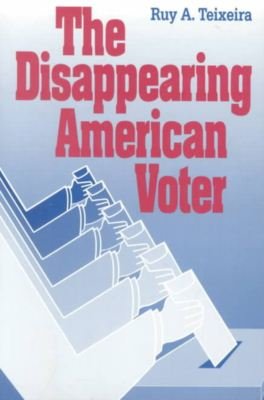 The Disappearing American Voter - Ruy A. Teixeira - Books - Rowman & Littlefield - 9780815783039 - October 1, 1992
