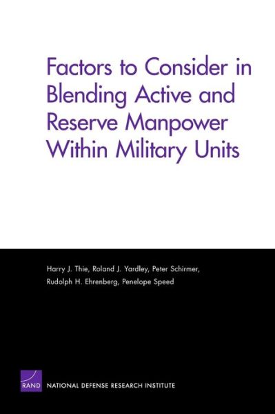 Cover for Harry J. Thie · Factors to Consider in Blending Active and Reserve Manpower Within Military Units (Paperback Book) (2007)