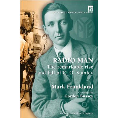 Cover for Mark Frankland · Radio Man: the Remarkable Rise and Fall of C.o.stanley - History and Management of Technology (Hardcover Book) (2002)