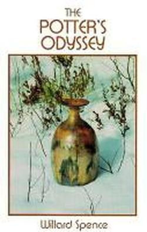 The Potter's Odyssey - Willard Spence - Books - Sunstone Press - 9780865340039 - August 1, 2016