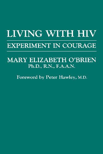 Living with HIV: Experiment in Courage - Mary O'Brien - Kirjat - ABC-CLIO - 9780865692039 - tiistai 23. kesäkuuta 1992