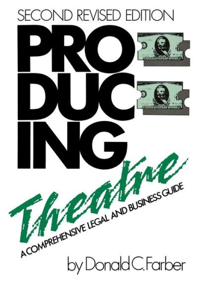 Cover for Donald C. Farber · Producing Theatre: a Comprehensive Legal and Business Guide (Hardcover Book) [Rev edition] (2004)