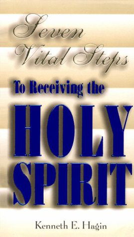 Seven Vital Steps to Receiving the Holy Spirit - Kenneth E. Hagin - Books - Kenneth Hagin Ministries - 9780892760039 - 1980