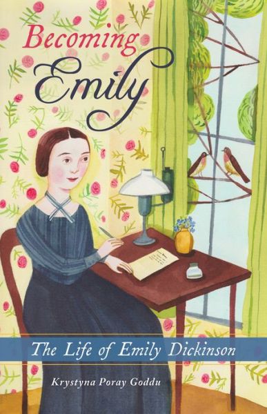 Cover for Krystyna Poray Goddu · Becoming Emily : The Life of Emily Dickinson (Hardcover Book) (2019)