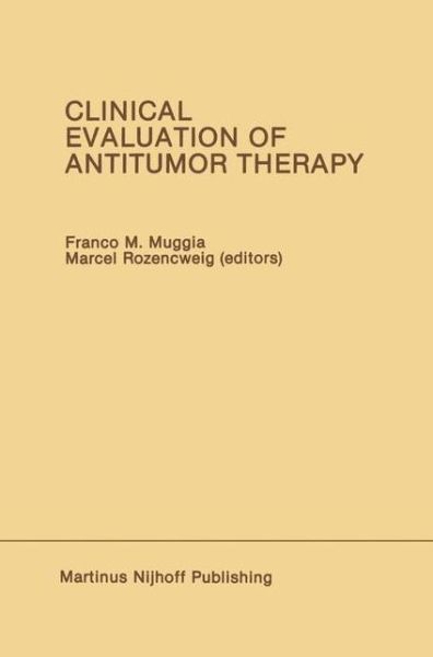 Cover for Franco M Muggia · Clinical Evaluation of Antitumour Therapy - Developments in Oncology (Hardcover Book) (1986)