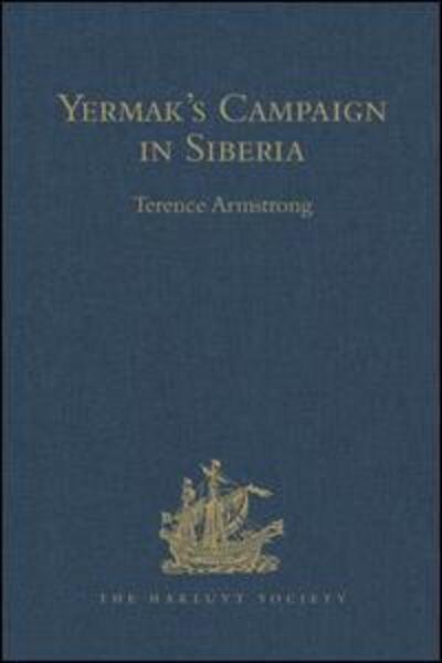 Cover for Terence Armstrong · Yermak's Campaign in Siberia. Translated by Tatiana Minorsky and David Wileman - Hakluyt Society  Second Series (Hardcover Book) (1975)