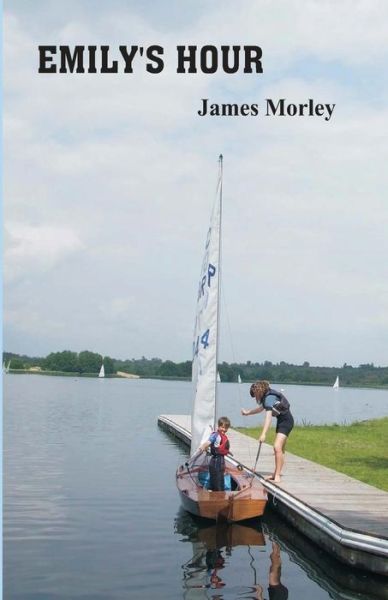 Cover for Morley James · Emily's Hour (Paperback Book) (2008)