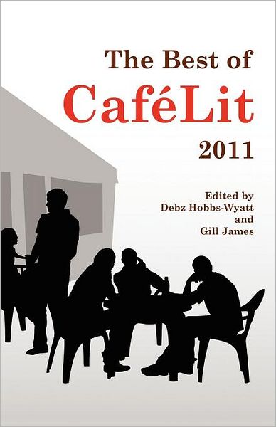 The Best of Caf Lit 2011 - Debz Hobbs-wyatt - Books - Chapeltown - 9780956868039 - January 13, 2012