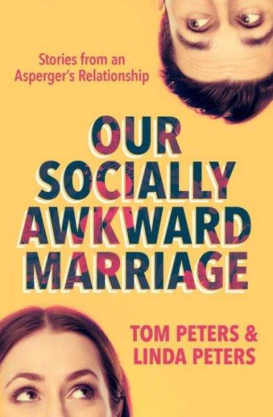 Cover for Tom Peters · Our Socially Awkward Marriage : Stories from an Asperger's Relationship (Paperback Book) (2016)