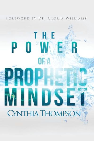 Cover for Cynthia Thompson · The Power of a Prophetic Mindset (Pocketbok) (2014)