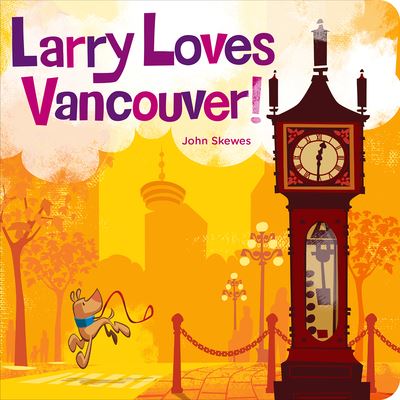 Cover for John Skewes · Larry Loves Vancouver (Board book) (2022)