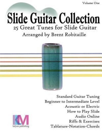 Cover for Brent C Robitaille · Slide Guitar Collection: 25 Great Slide Tunes in Standard Tuning! (Paperback Book) (2016)