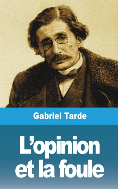 Cover for Gabriel Tarde · L'opinion et la foule (Paperback Book) (2021)