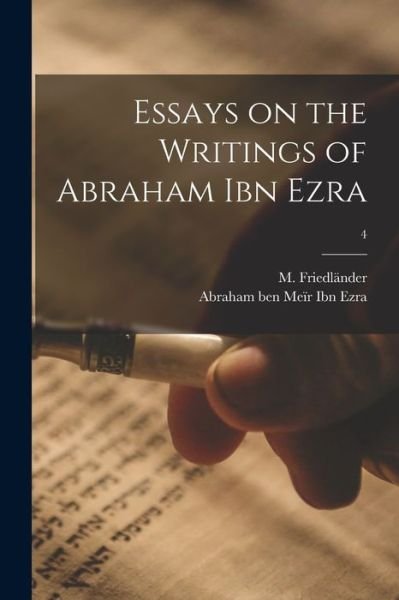 Cover for M (Michael) 1833-1910 Friedlander · Essays on the Writings of Abraham Ibn Ezra; 4 (Paperback Bog) (2021)