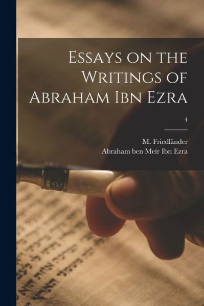 Cover for M (Michael) 1833-1910 Friedlander · Essays on the Writings of Abraham Ibn Ezra; 4 (Paperback Book) (2021)