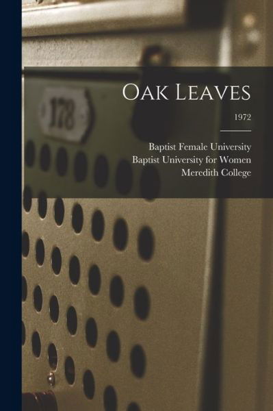 Cover for N Baptist Female University (Raleigh · Oak Leaves [electronic Resource]; 1972 (Paperback Book) (2021)