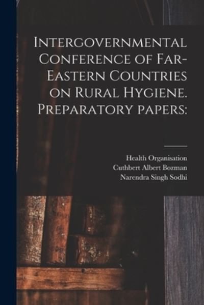 Cover for Cuthbert Albert 1899- Bozman · Intergovernmental Conference of Far-Eastern Countries on Rural Hygiene. Preparatory Papers (Paperback Book) (2021)