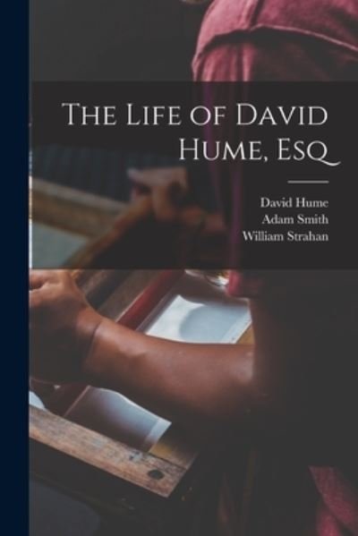Life of David Hume, Esq - Adam Smith - Livros - Creative Media Partners, LLC - 9781016794039 - 27 de outubro de 2022