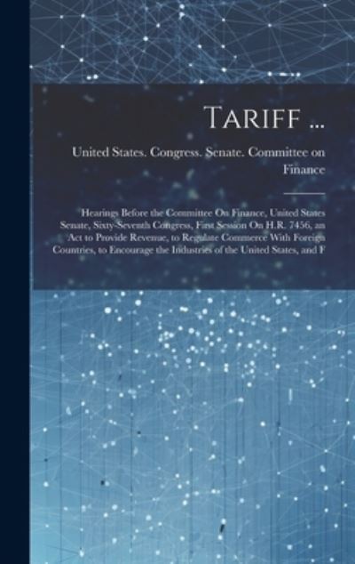 Cover for United States Congress Senate Comm · Tariff ... (Book) (2023)