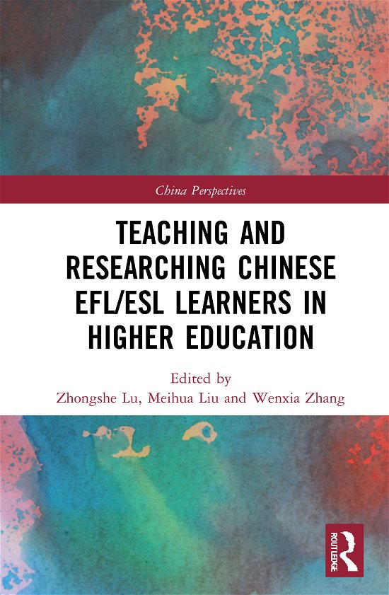 Cover for Meihua Liu · Teaching and Researching Chinese EFL / ESL Learners in Higher Education - China Perspectives (Hardcover Book) (2021)