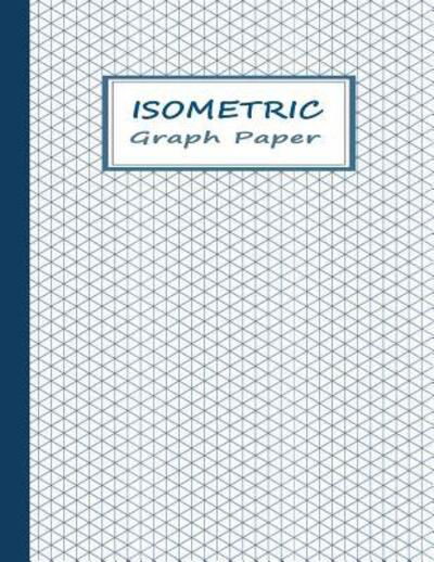 Isometric Graphing Paper - One Way - Libros - Independently Published - 9781080335039 - 14 de julio de 2019