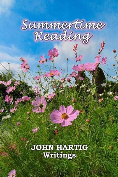 Summertime Reading - John Hartig - Kirjat - Independently published - 9781082232039 - tiistai 23. heinäkuuta 2019