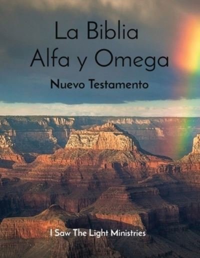 Cover for I Saw the Light Ministries · La Biblia Alfa y Omega (Taschenbuch) (2022)