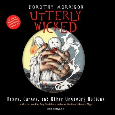 Utterly Wicked - Dorothy Morrison - Muzyka - Blackstone Publishing - 9781094125039 - 31 lipca 2020