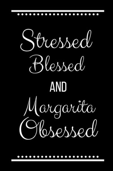 Cover for Cool Journals Press · Stressed Blessed Margarita Obsessed (Paperback Book) (2019)