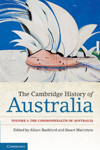 Cover for Alison Bashford · The Cambridge History of Australia: Volume 2, The Commonwealth of Australia (Taschenbuch) (2015)