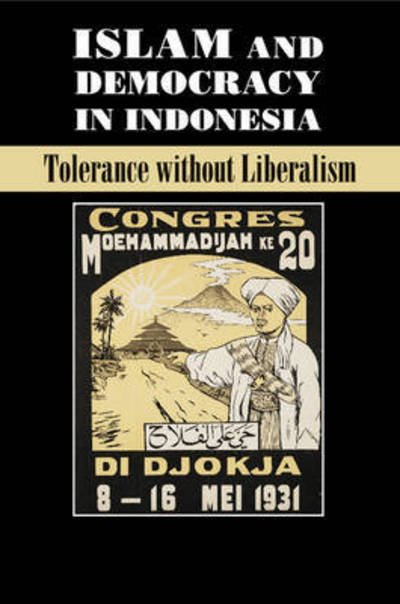 Cover for Menchik, Jeremy (Boston University) · Islam and Democracy in Indonesia: Tolerance without Liberalism - Cambridge Studies in Social Theory, Religion and Politics (Paperback Bog) (2017)