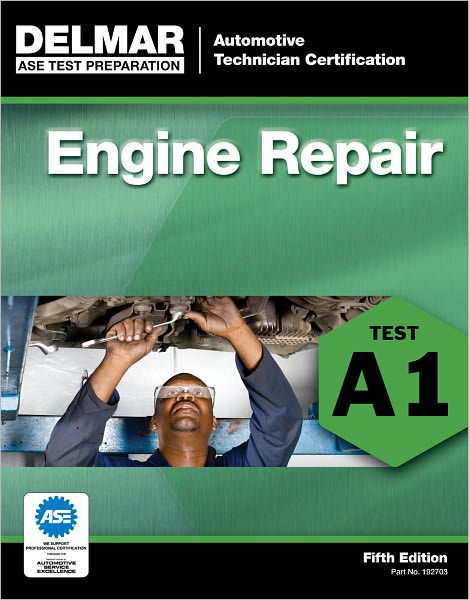 ASE Test Preparation - A1 Engine Repair - Delmar Learning - Książki - Cengage Learning, Inc - 9781111127039 - 7 czerwca 2011