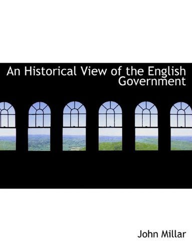 Cover for John Millar · An Historical View of the English Government (Paperback Book) (2009)