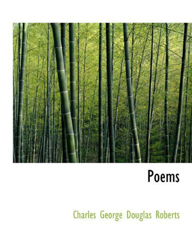 Cover for Charles George Douglas Roberts · Poems (Paperback Book) [Large type / large print edition] (2009)