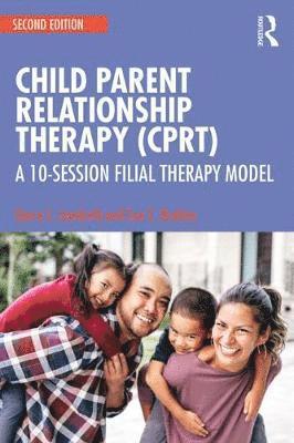 Cover for Garry L. Landreth · Child-Parent Relationship Therapy (CPRT): An Evidence-Based 10-Session Filial Therapy Model (Taschenbuch) (2019)