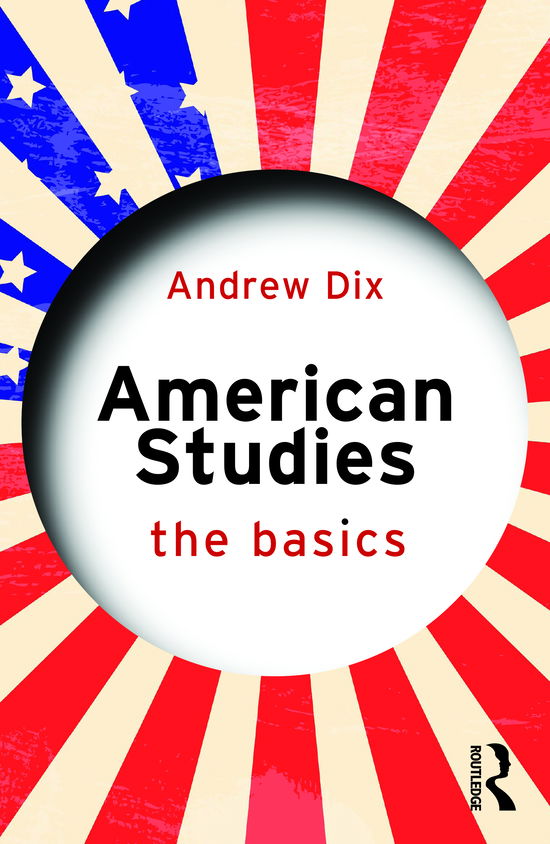 Cover for Andrew Dix · American Studies: The Basics - The Basics (Hardcover Book) (2021)