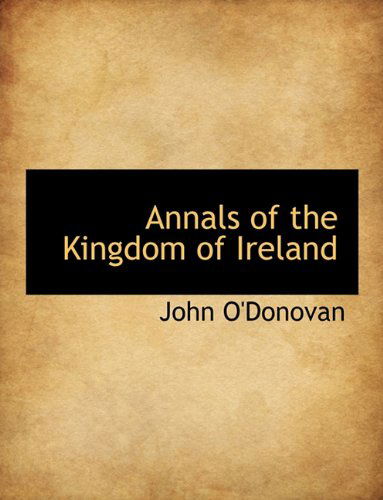 Cover for John O'donovan · Annals of the Kingdom of Ireland (Taschenbuch) (2010)