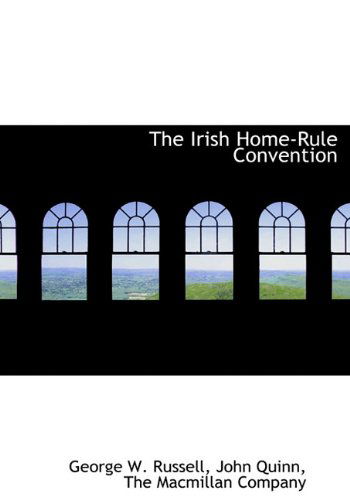 Cover for John Quinn · The Irish Home-rule Convention (Hardcover Book) (2010)