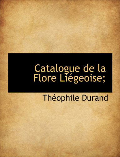 Cover for Théophile Durand · Catalogue De La Flore Liégeoise; (Paperback Book) [French edition] (2010)