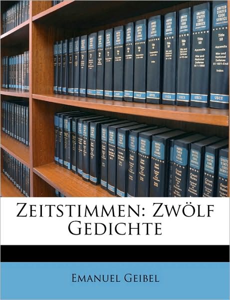 Cover for Geibel · Zeitstimmen: Gedichte von Emanue (Book)