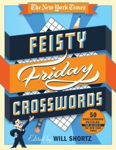 Cover for Will Shortz · The New York Times Feisty Friday Crosswords: 50 Hard Puzzles from the Pages of The New York Times (Spiral Book) (2016)