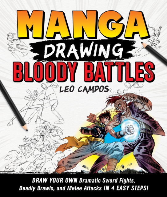 Cover for Leo Campos · Manga Drawing: Bloody Battles: Draw Your Own Dramatic Sword Fights, Deadly Brawls, and Melee Attacks in 4 Easy Steps! (Paperback Book) (2025)